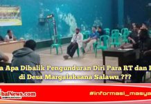 Ada Apa Dibalik Pengunduran Diri Para RT dan RW di Desa Margalaksana Salawu ???