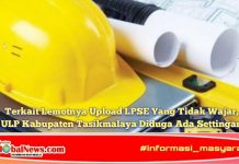 Terkait Lemotnya Upload LPSE Yang Tidak Wajar, ULP Kabupaten Tasikmalaya Diduga Ada Settingan